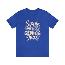 Load image into Gallery viewer, Sippin on Genius Juice Trendy Shirt