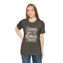 Load image into Gallery viewer, Sippin on Genius Juice Trendy Shirt