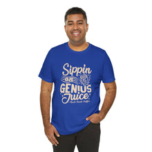 Load image into Gallery viewer, Sippin on Genius Juice Trendy Shirt