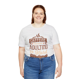 Caffeine Because Adulting is HARD Unisex Jersey Short Sleeve Tee