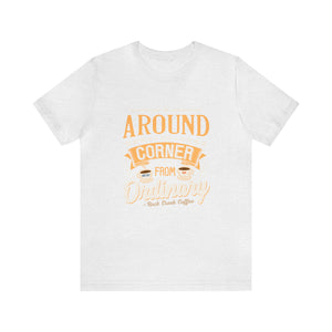 Around the Corner from Ordinary Jersey Short Sleeve Tee