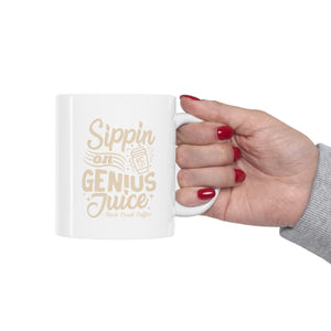 Sippin on Genius Juice Ceramic Mug 11oz