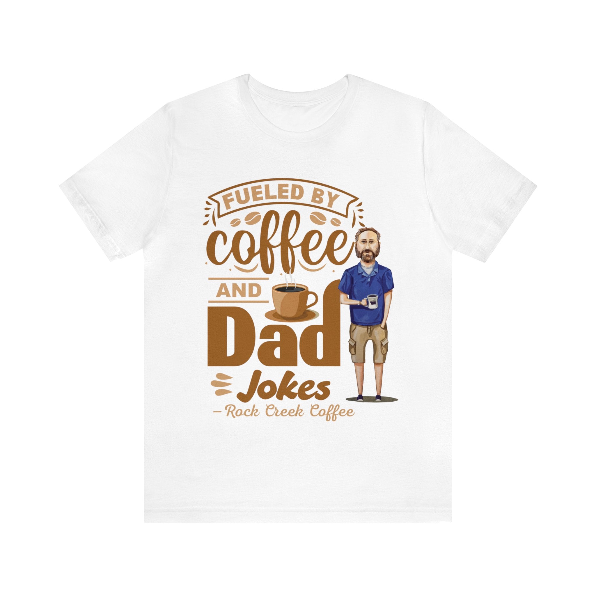 White graphic T-shirt featuring “Fueled by Coffee and Dad Jokes” design with coffee cup illustration and cartoon dad holding a mug.