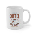 Witty Fueled by Coffee & Dad Jokes Mug 11oz