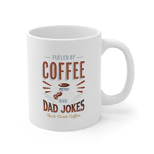 Load image into Gallery viewer, Witty Fueled by Coffee &amp; Dad Jokes Mug 11oz