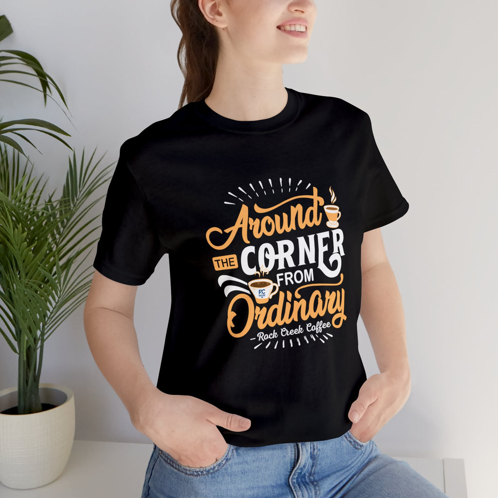 Around The Corner From Ordinary Classic Tee